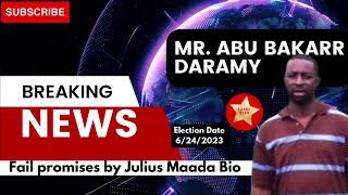 Mr. Abu Bakarr Daramy talk about the fail promises of Julius Maada Bio..