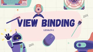 53) كورس برمجة تطبيقات الأندرويد بالكوتلن - View Binding - 1