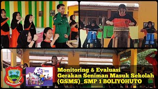 MONITORING & EVALUASI • GSMS (Gerakan Seniman Masuk Sekolah) SMP 1 BOLIYOHUTOKab. Gorontalo