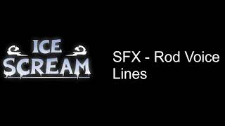 Ice Scream - SFX - Rod Voice Lines