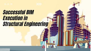 Successful BIM Execution in Structural Engineering l Tejjy Inc.