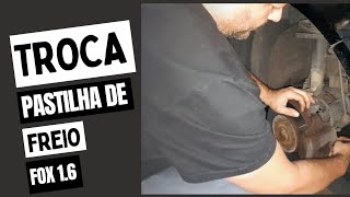 Troca pastilha de freio Fox 1.6