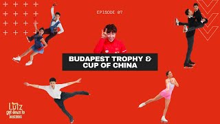 Ep07: Budapest Trophy & Cup of China (金博洋, 闫涵, 王诗玥, 柳鑫宇, 陈虹伊, 彭程, 金杨)