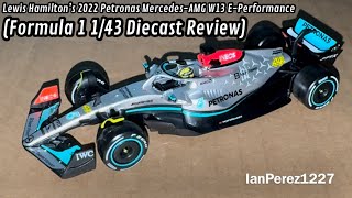 Lewis Hamilton’s 2022 Petronas Mercedes-AMG W13 E-Performance (Formula 1 1/43 Diecast Review)