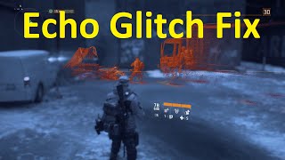 The Division: Echo Glitch Fix