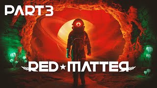 Red Matter - Part 3