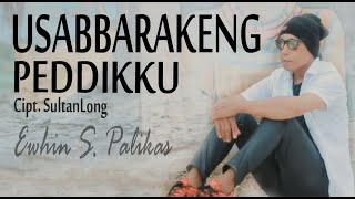 USABBARAKENG PEDDIKKU - CIPT. SULTANLONG - LAGU BUGIS VIRAL (Cover by. Ewhin S. Palikas)