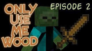 Minecraft - OnlyUsemeWood | Episode 2 | "2 1/2 HEARTS"!