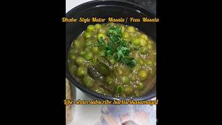 Dhaba Style Matar Masala | Green Peas Curry | Side Dish For Chapati | Curry recipe#sidedish #onepot