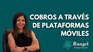 Cobros a través de plataformas móviles | Rangel Tax Group