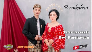 🔴 PERNIKAHAN TITIS LARASATI & DWI KURNIAWAN || CS. Arendra Musik || JOV Audio || Princess Multimedia