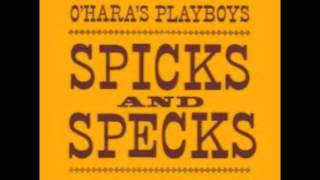 O'Hara's Playboys - Spicks and Specks