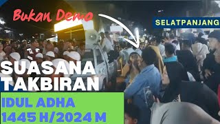 Malam Takbiran Paling Meriah‼️SAMBUT HARI RAYA IDUL ADHA 1445 H/2024 M di Selatpanjang