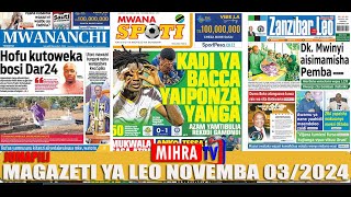 MAGAZETI YA LEO NOVEMBA 03/2024/DK MWINYI AISIMAMISHA PEMBA/MICHEZO/KADI YA BACCA YAIPONZA YANGA