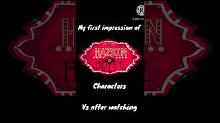 My first impression of Hazbin Hotel characters VS after watching #edit #hazbinhotel #angeldust