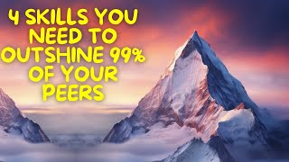 Unlock Success: 4 Essential Skills to Leave 99% Behind!