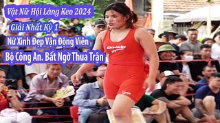 Vật nữ hội làng keo hà nội 2024, Keo 1 giải nhất , Nữ vận động viên bất ngờ thua trận.