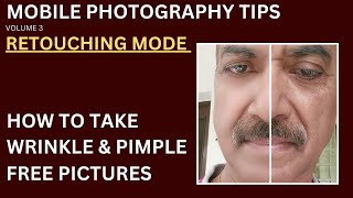 HOW TO SHOOT WRINKLE & PIMPLE FREE PICTURES  BY  MOBILE WITHOUT  EDITING || USE RETOUCHING MODE