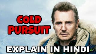 Cold Pursuit Movie Explain In Hindi | Cold Pursuit 2019 Ending Explained | Liam Neeson Memory Taken