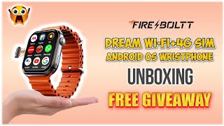 Fire-Boltt Dream Wi-Fi+4G SIM Android OS Wristphone 💥 Unboxing & FREE Giveaway @firebolttvn