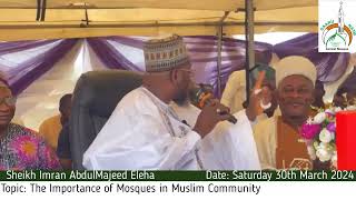 Saturday 30th March 2024 (Topic: The Importance of Mosques in Muslim Community)