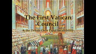 Vatican I & Infallibility