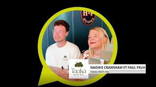 Taaka Beer Spa - Naomie Crawshaw et Paul Fruh