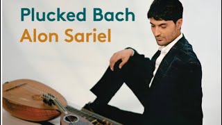 《音樂分享》PLUCKED BACH.   Alon Sariel 魯特琴深情演奏的巴哈《Cello Suite No. 1》