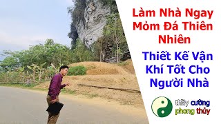 Thầy Tro Xem Đất Làm Nhà Ngay Mỏm Đá Thiên Nhiên Và Thiết Kế Vận Khí Mảnh Đất Tốt Cho Căn Nhà