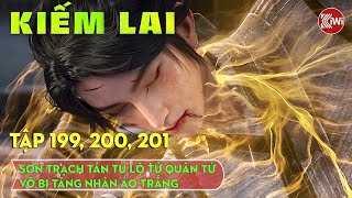 Kiếm Lai Tập 199, 200, 201: Sơn Trạch Tán Tu Lộ Tử, Quân Tử Võ Bị, Tăng Nhân Áo Trắng