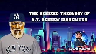 THE REMIXED THEOLOGY OF N.Y. HEBREW ISRAELITES #HebrewIsraelites #isupk #1west