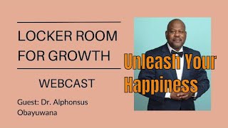 Discover The Keys To Unleashing True Happiness with Dr. Alphonsus Obayuwana