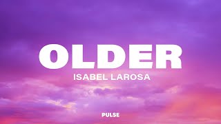 Isabel LaRosa - older (Lyrics)