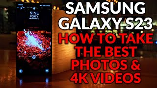 Samsung Galaxy S23 - Set Up The Camera To Take The Best Photos & 4K Video - Camera Tips & Tricks