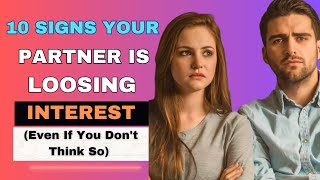 10 Signs Your Partner Is losing interest In you (Even If You Don't Think So)