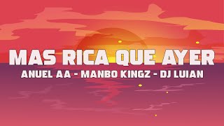 Anuel AA, Mambo Kingz, DJ Luian - Mas Rica Que Ayer (Letra / Lyrics)