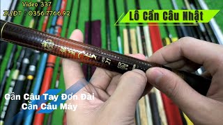 Video 337 🎖 LÔ CẦN BÃI NHẬT CHẤT LƯỢNG - Cần Câu Tay Nhật Bản 6m2 🏆 Đồ Câu Nhật Thành Công