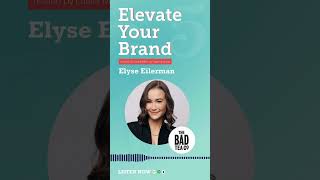 The Tea on Bold Branding ft. Elyse Eilerman of The BAD Tea Co. #businesspodcast #elevateyourbrand