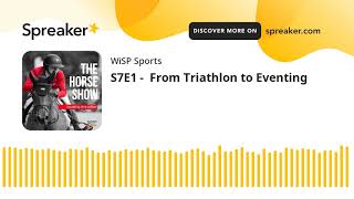 S7E1 -  From Triathlon to Eventing