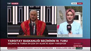 YARGITAY BAŞKANLIĞI SEÇİMİNİN 19. TURU