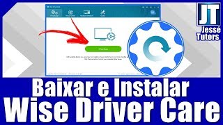 Como Baixar e Instalar Wise Driver Care (Não Perca Nenhum Driver ao Formatar o PC)