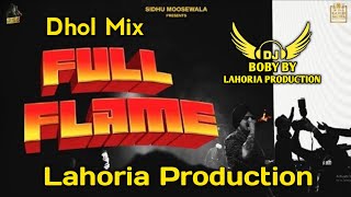 Full Flame | Dhol Mix | Sidhu Mose Wala | Shooter Kahlon | Lahoria Production | New Punjabi Song