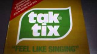 Tak Tix -- Feel Like Singing (Jazz 'n' Groove Club Mix)