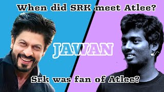 When did SRK meet Atlee | Making of Jawan #srk #jawan