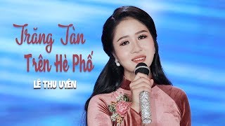 Trăng Tàn Trên Hè Phố - Lê Thu Uyên