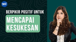 Berpikir Positif Untuk Mencapai Kesuksesan