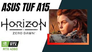 RTX 4060 Laptop | HORIZON ZERO DAWN | ASUS TUF A15