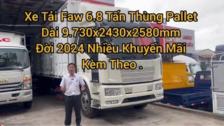 Xe Tải Faw 6.8 Tấn Thùng Pallet Dài 9.7m Đời 2024 Bán Trả Góp Toàn Quốc Xe Có Sẵn Giao.