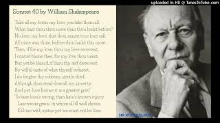 Poetry: Sonnet 40 by William Shakespeare (read by Sir John Gielgud)