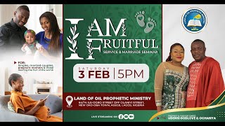 I AM FRUITFUL SERVICE & MARRIAGE SEMINAR